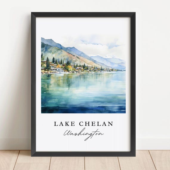 Lake Chelan Washington Wall Art Washington Lake Chelan Poster Lake Chelan Wedding Gift Birthday Present Custom Text Personalized Gift