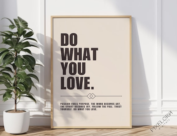 Do What You Love Passion Fuels Purpose Typography Quote Poster