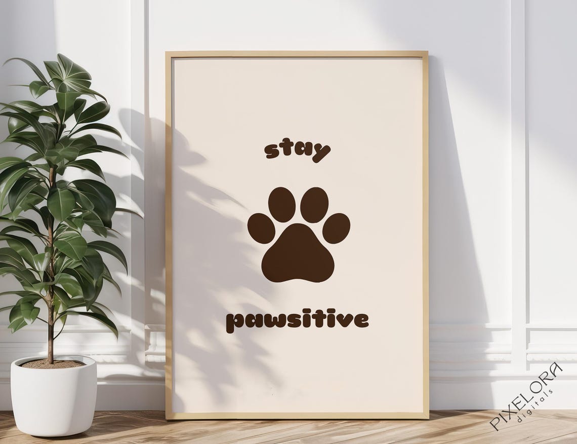 Stay Pawsitive Big Paw Motif Dog Lover Affirmation Quote Poster