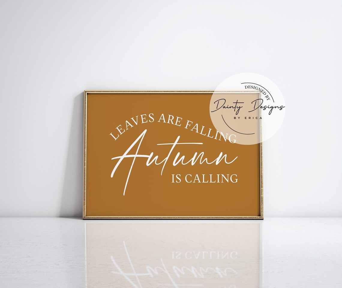 Leaves Are Falling Autumn Is Calling Quote Print Burnt Orange Fall Sign - Image 4
