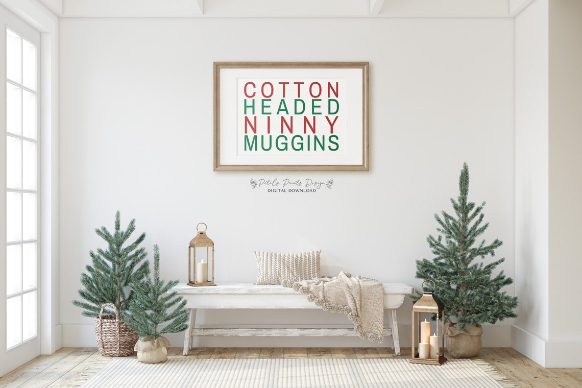 Cotton Headed Ninny Muggins Christmas Quote Typography Poster - Image 2