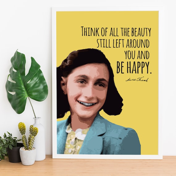 Anne Frank Think Of All The Beauty Be Happy Quote Yellow Poster