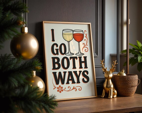Funny I Go Both Ways Red White Wine Glasses Quote Kitchen Poster