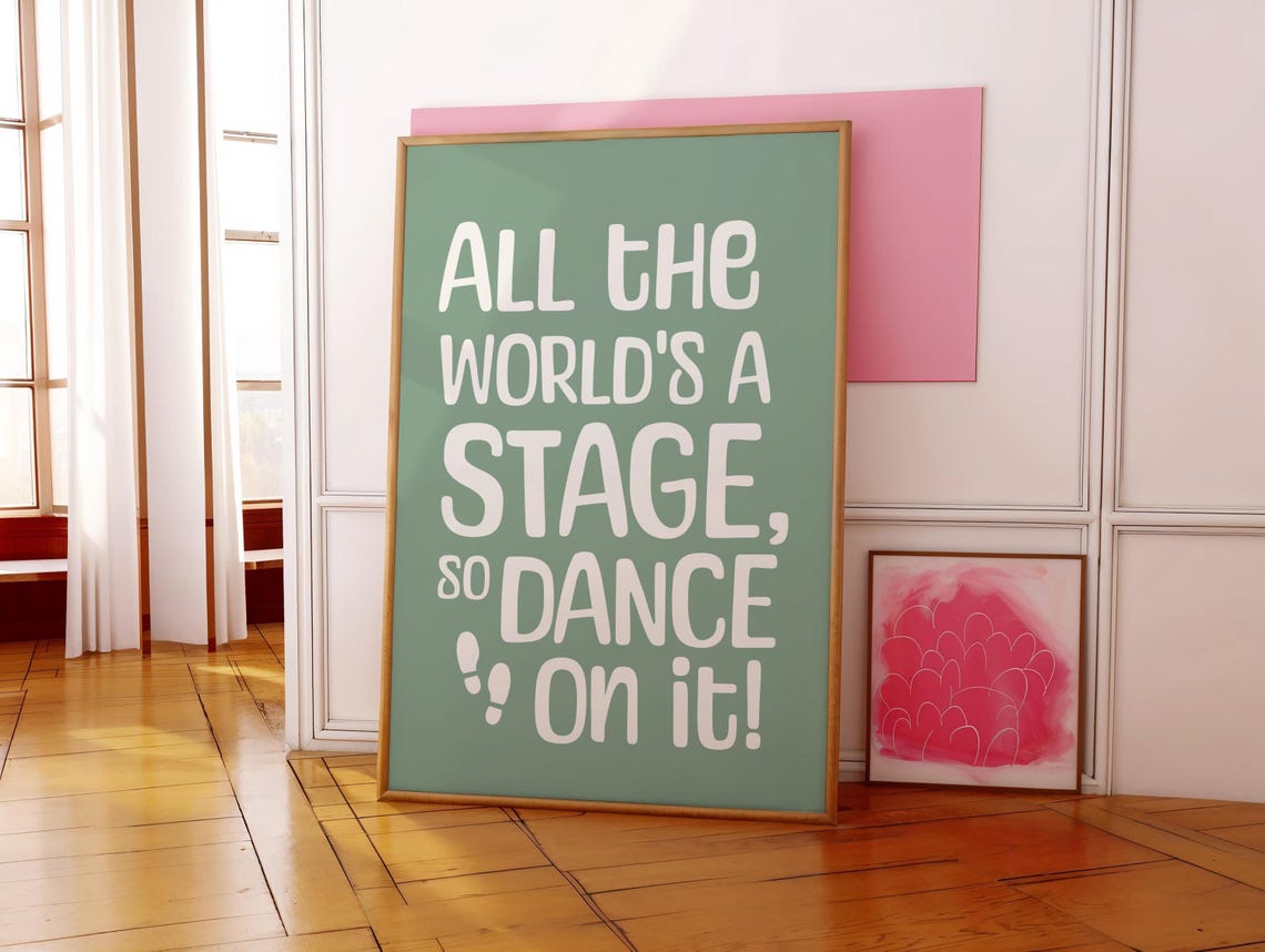 All The Worlds A Stage So Dance On It Sage Green Quote Poster - Image 3
