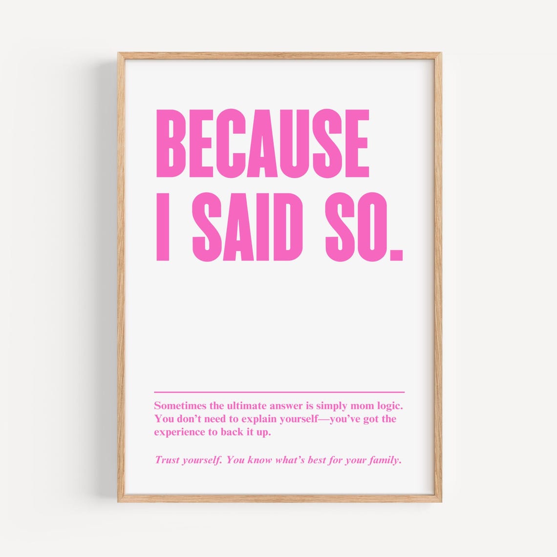 Modern Quote Poster Because I Said So Mom Gift Wall Art Motivational Family Decor Funny