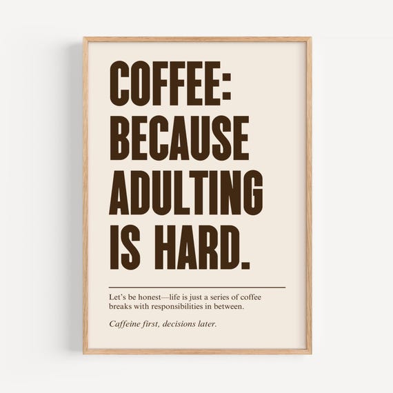 Coffee Poster Because Adulting Is Hard Kitchen Wall Art Minimalist Print Quote