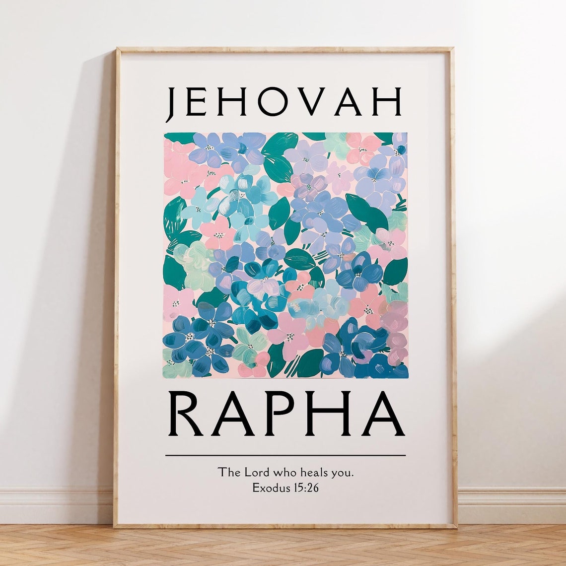 Jehovah Rapha The Lord Who Heals You Floral Scripture Poster
