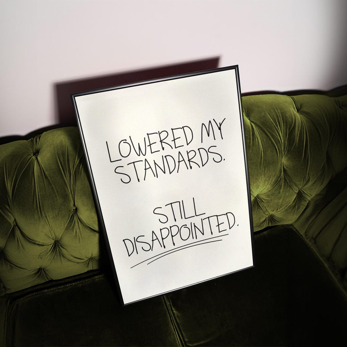 Lowered My Standards Still Disappointed Funny Quote Humor Poster - Image 3