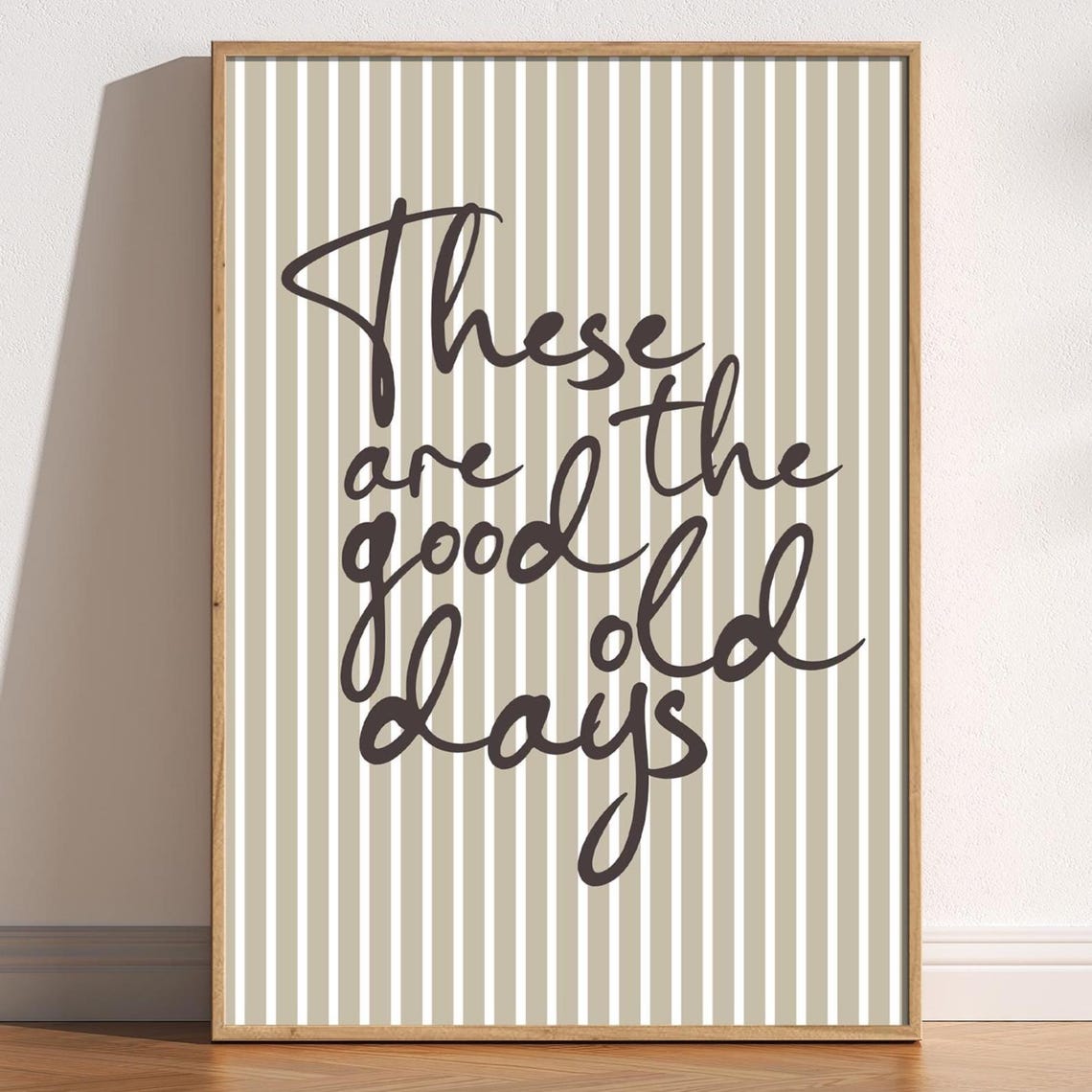 These Are The Good Old Days Vertical Stripe Poster