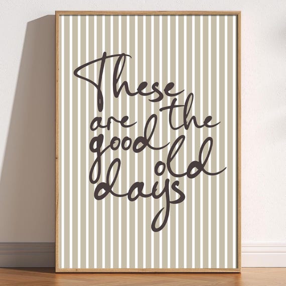 These Are The Good Old Days Vertical Stripe Poster
