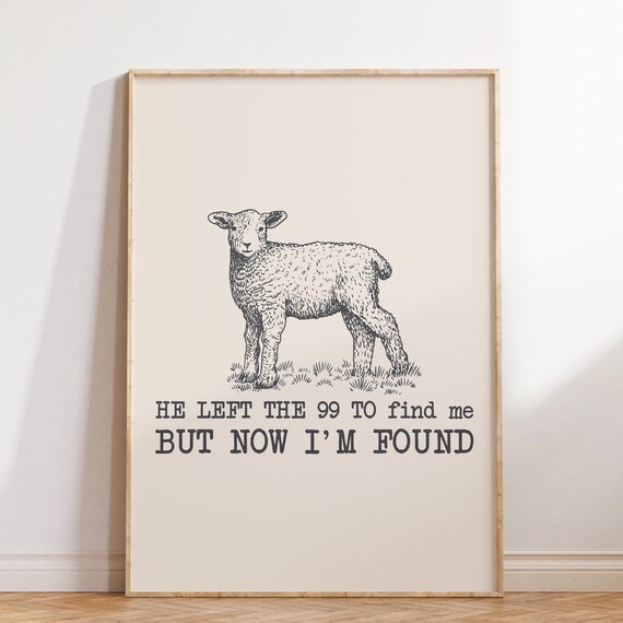 He Left The 99 Lamb Sketch But Now I Am Found Christian Poster