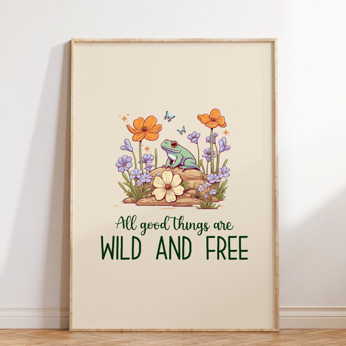 All Good Things Are Wild And Free Cute Frog Floral Quote Poster