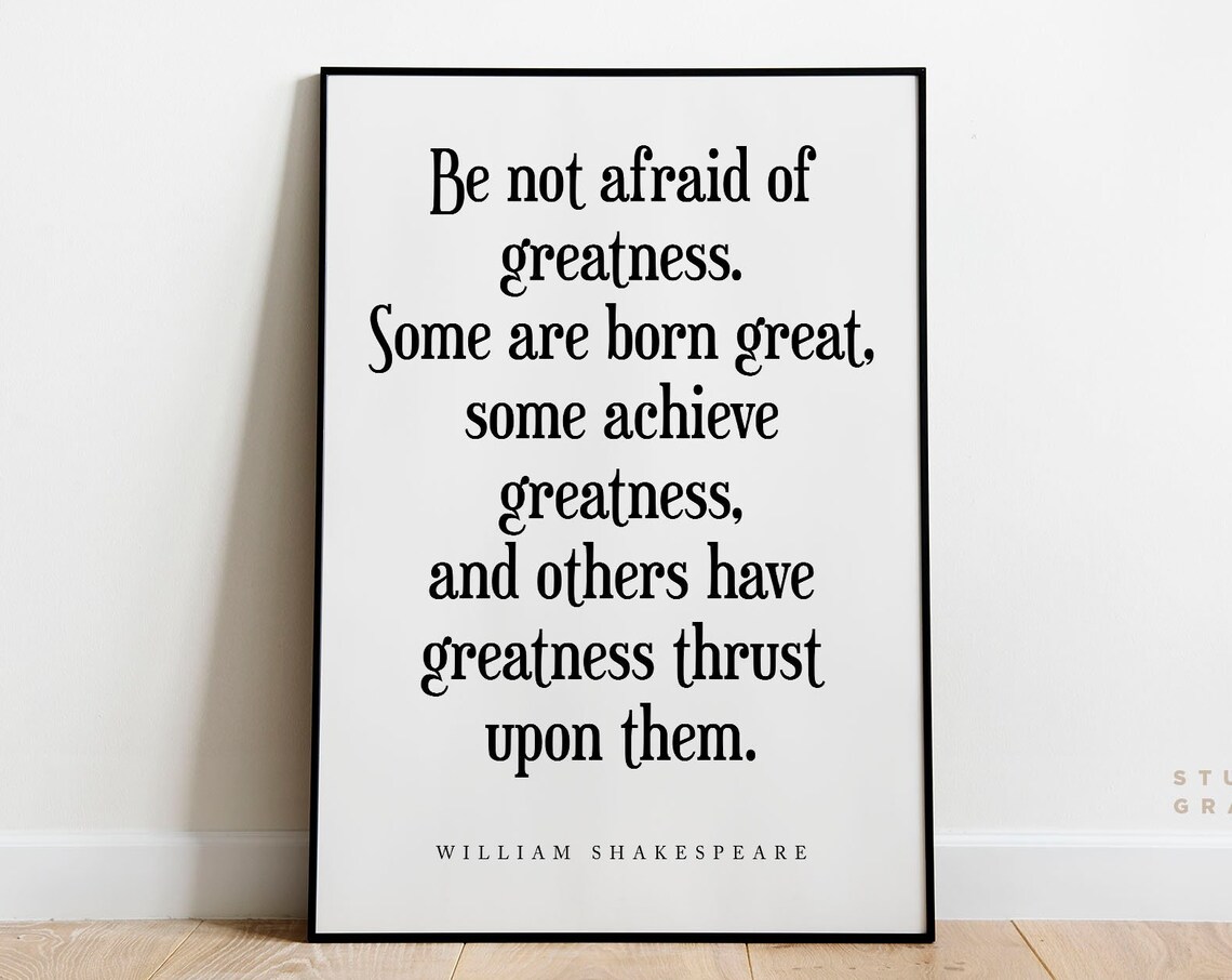 William Shakespeare Be Not Afraid of Greatness Elegant Poster