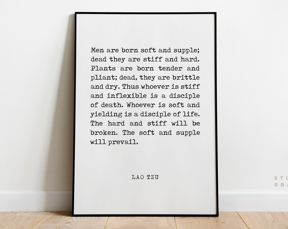 Lao Tzu The Soft And Supple Will Prevail Strength Quote Poster