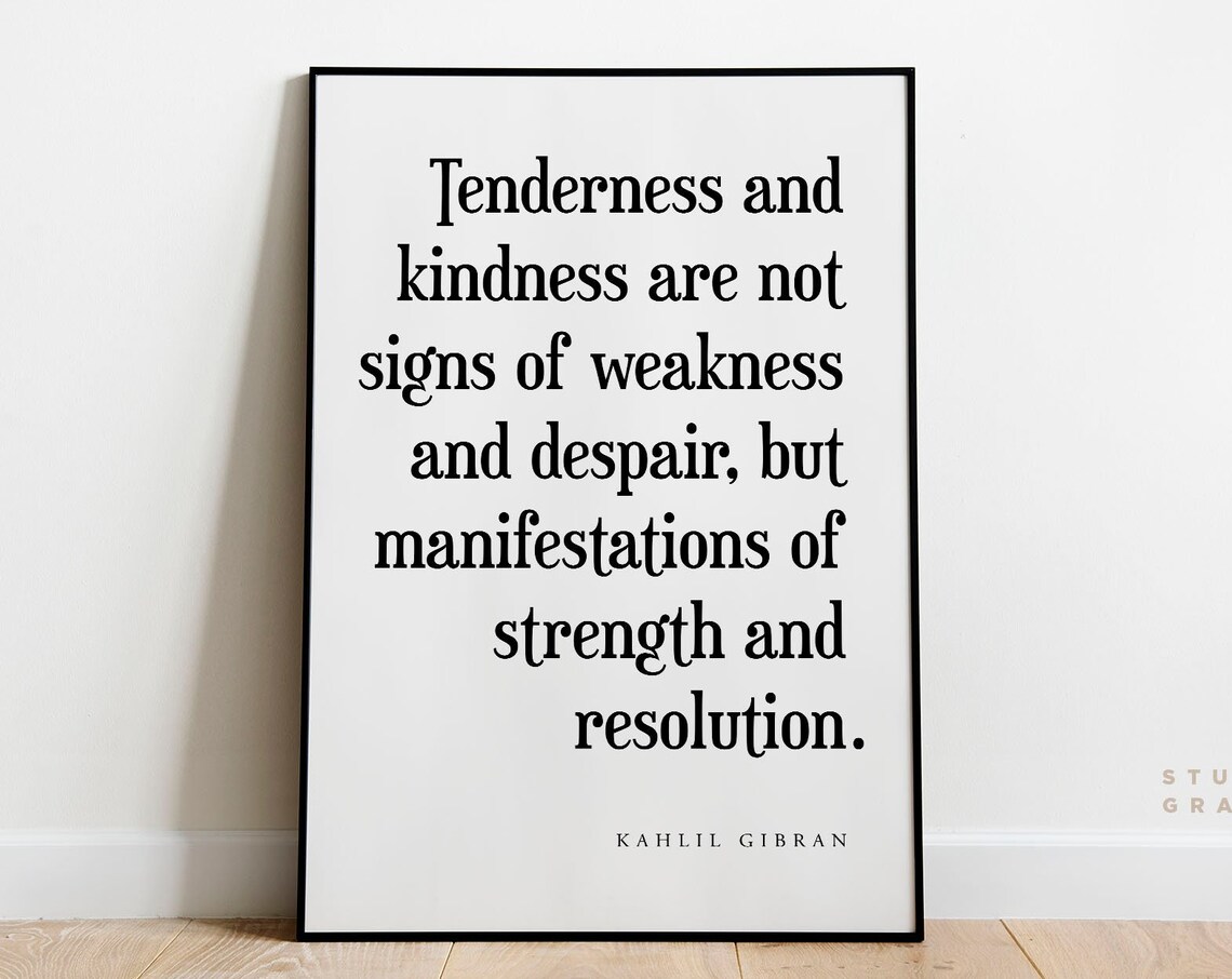 Kahlil Gibran Tenderness and Kindness Classic Serif Quote Poster