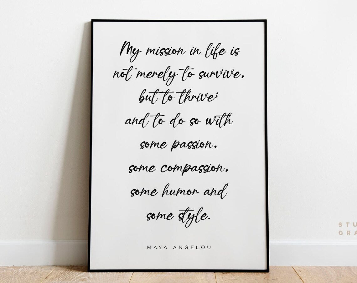 Maya Angelou My Mission In Life To Thrive Quote Script Poster
