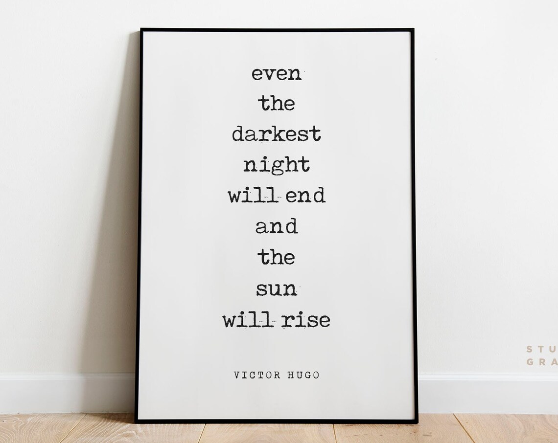 Victor Hugo Darkest Night Will End Sun Will Rise Quote Poster