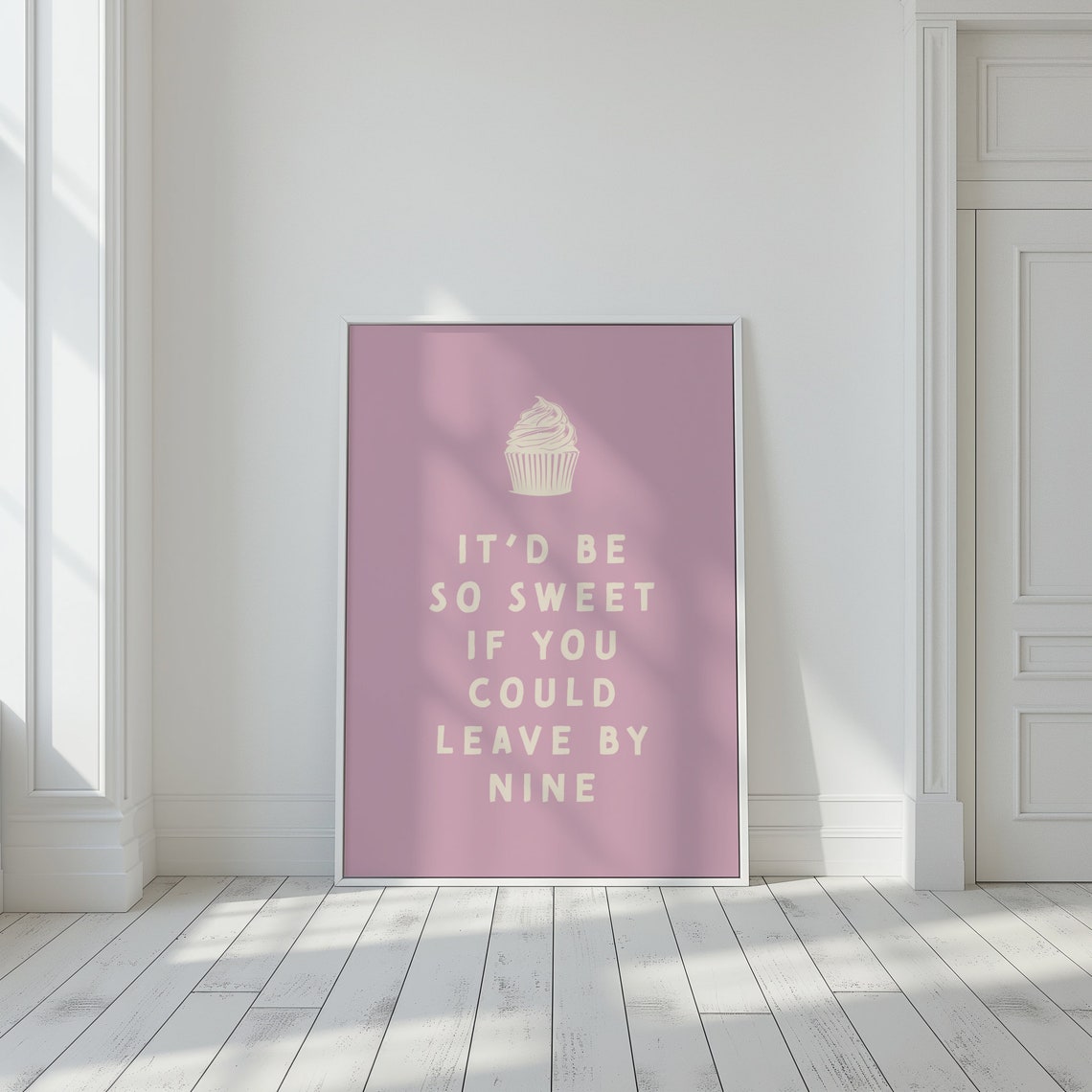 Itd Be So Sweet If You Could Leave By Nine Pink Cupcake Poster - Image 3