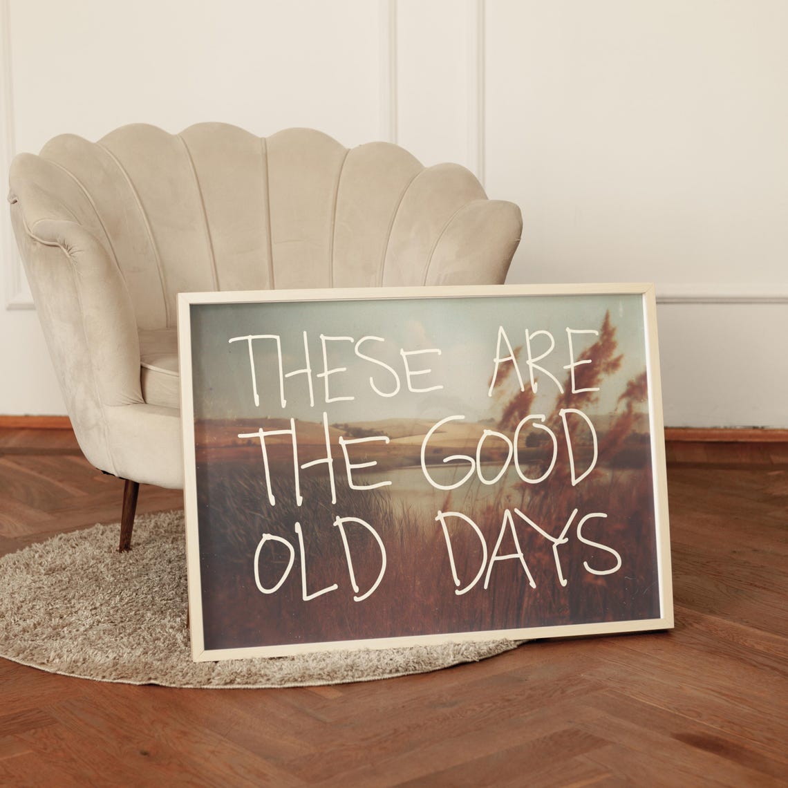 These Are the Good Old Days Handwritten Sunset Field Quote Poster - Image 2