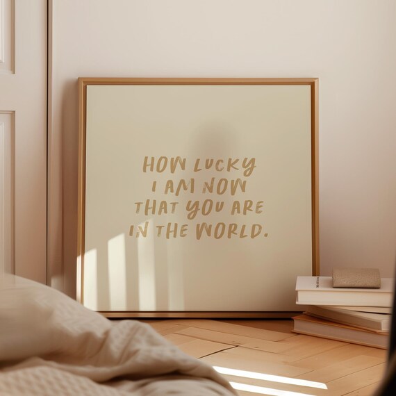 Cream How Lucky I Am Now That You Are In The World Quote Poster