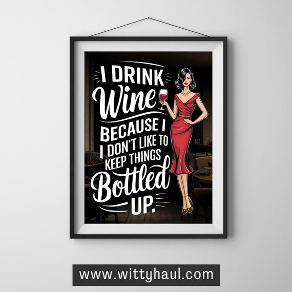 I Drink Wine Because I Don't Keep Things Bottled Up Retro Poster