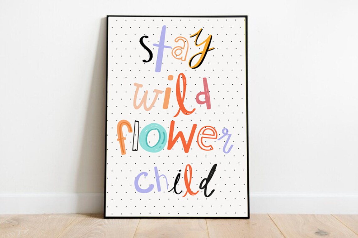Stay Wild Flower Child Colorful Hand Lettered Kids Room Poster