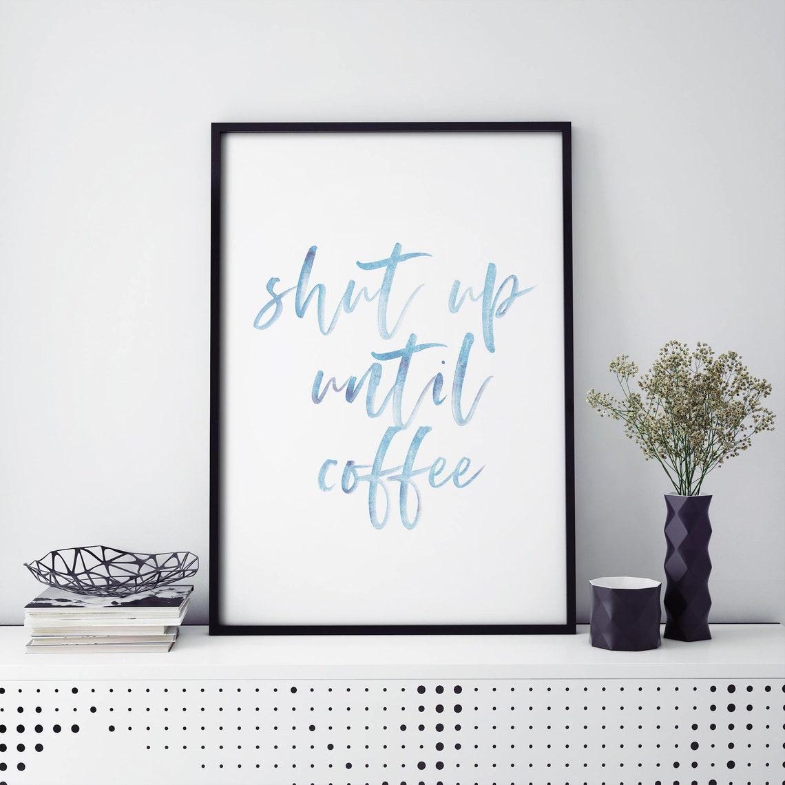Shut Up Until Coffee Blue Watercolor Script Funny Morning Poster