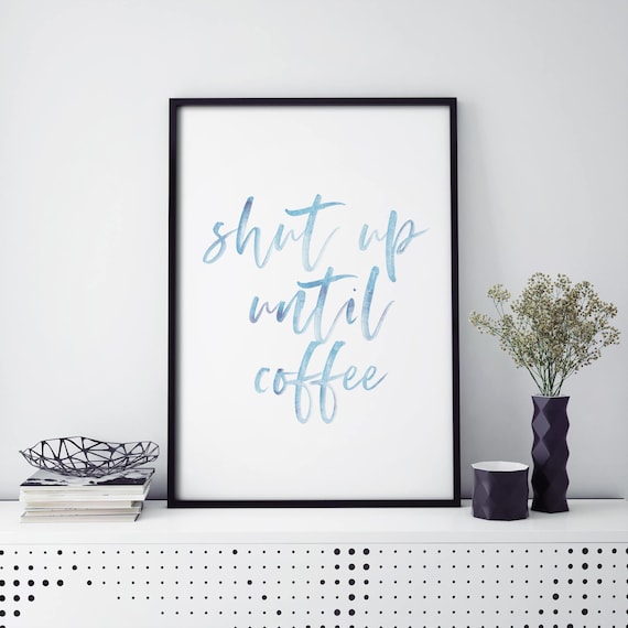 Shut Up Until Coffee Blue Watercolor Script Funny Morning Poster