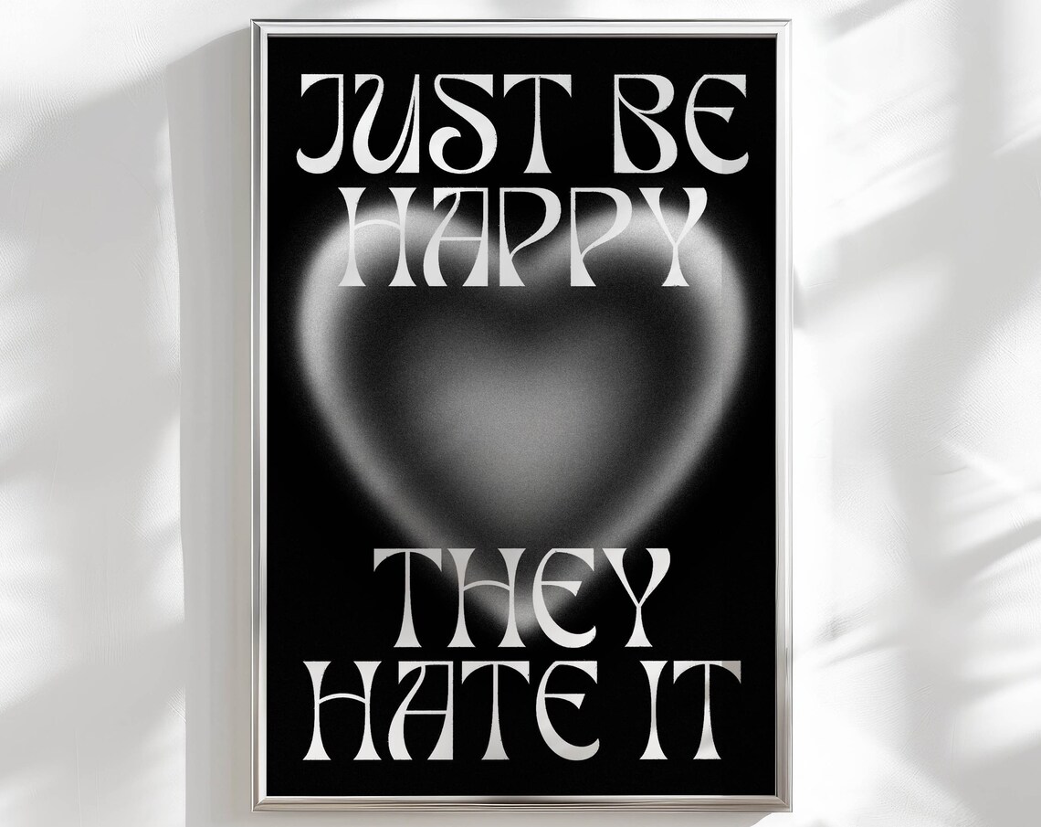 Just Be Happy They Hate It Gothic Aura Heart Bold Quote Poster