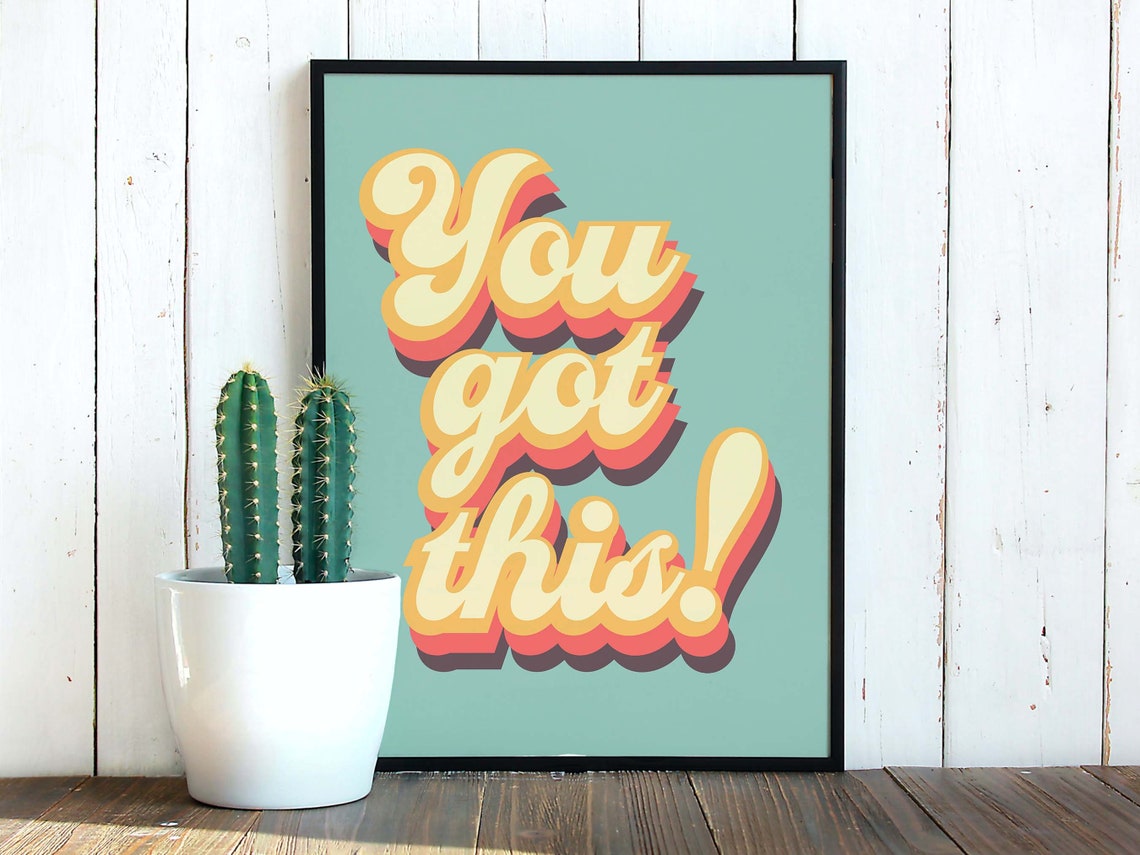 Quote Print You Got This 70s Typography Wall Art Instant Motivational Decor Inspirational