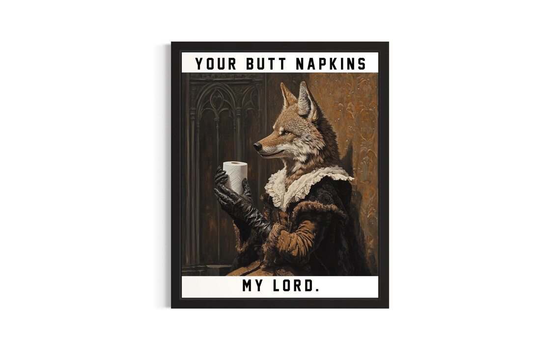 Wolf Your Butt Napkins My Lord Funny Toilet Humor Gag Poster