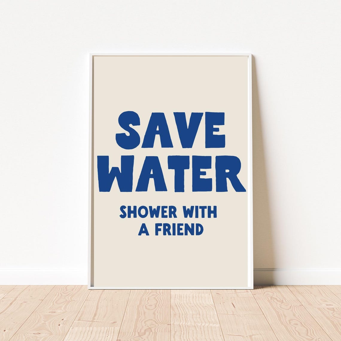 Save Water Shower With A Friend Funny Blue Bathroom Quote Poster Art - Image 2