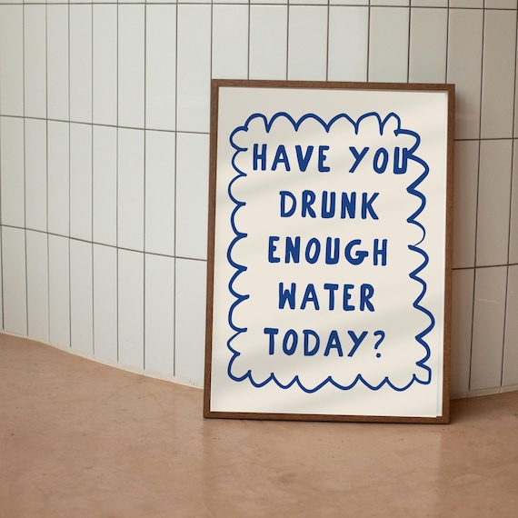 Have You Drunk Enough Water Today Funny Blue Hydration Poster