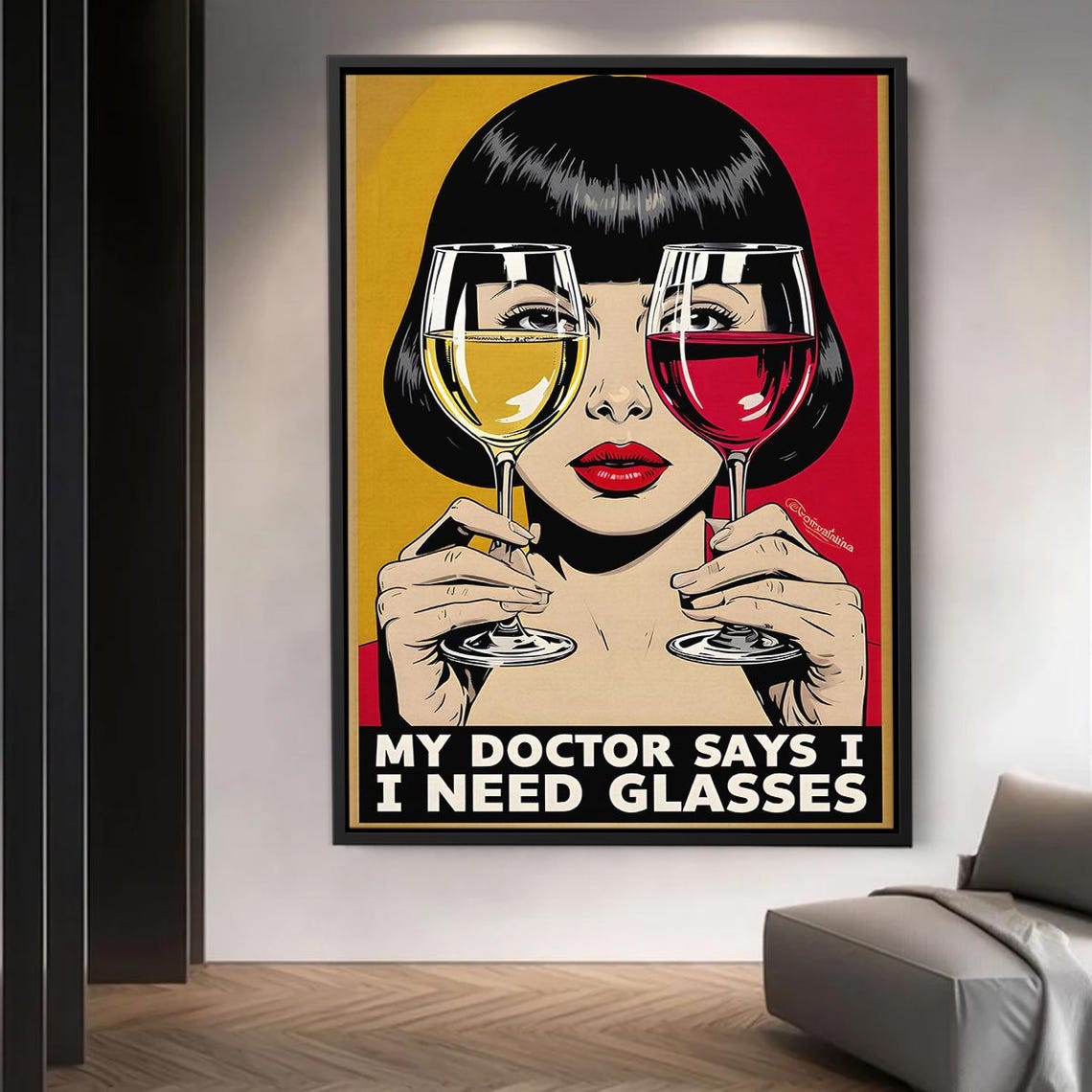 My Doctor Says I Need Glasses Funny Pop Art Wine Quote Poster