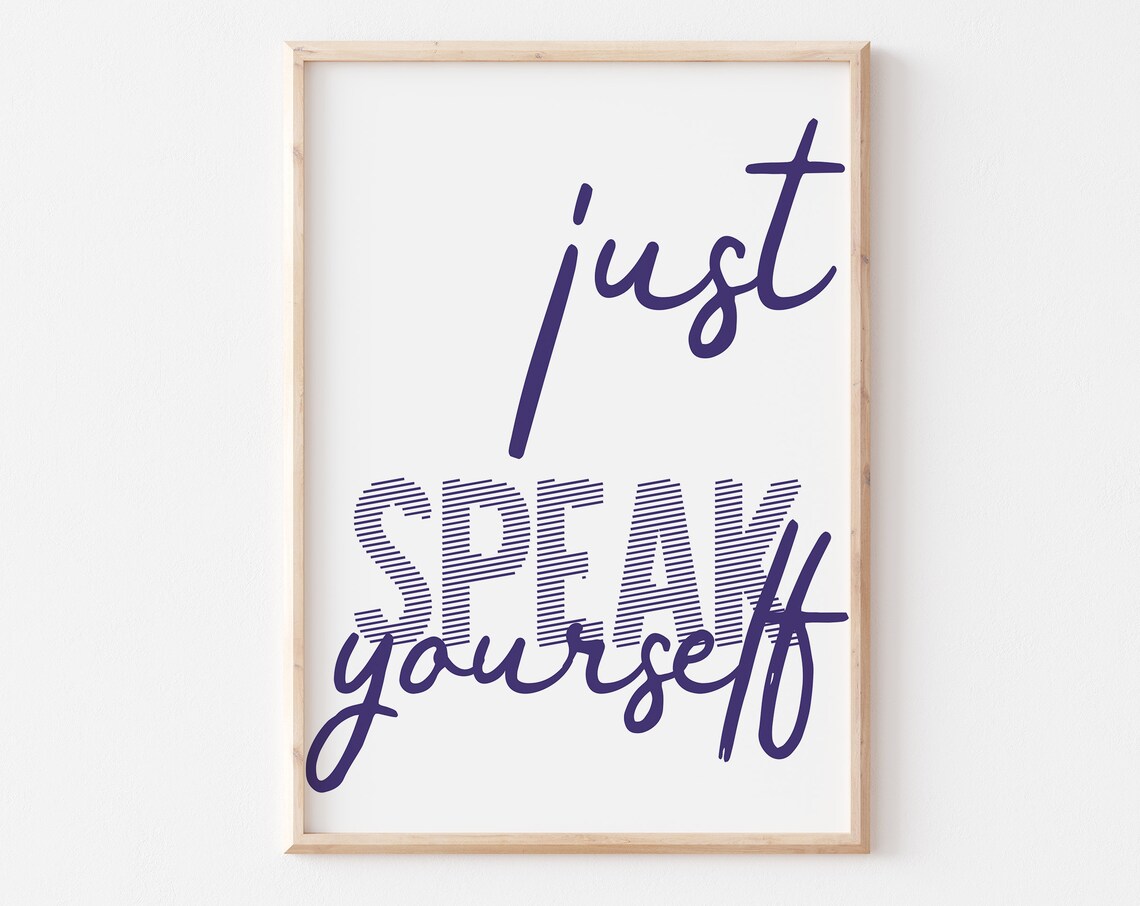 Just Speak Yourself Navy Blue Mixed Typography Minimalist Quote Print
