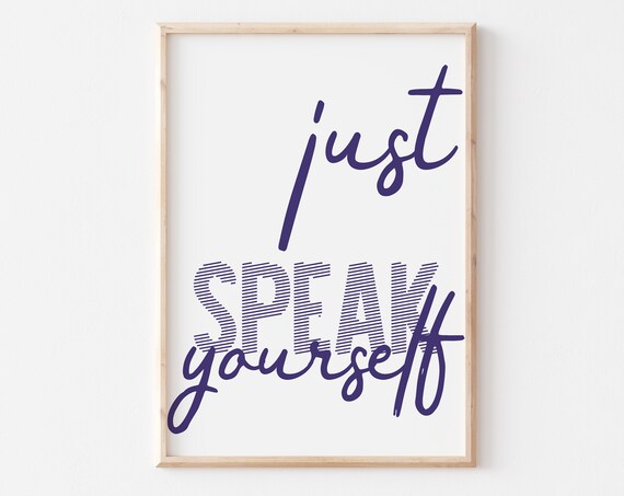 Just Speak Yourself Navy Blue Mixed Typography Minimalist Quote Print