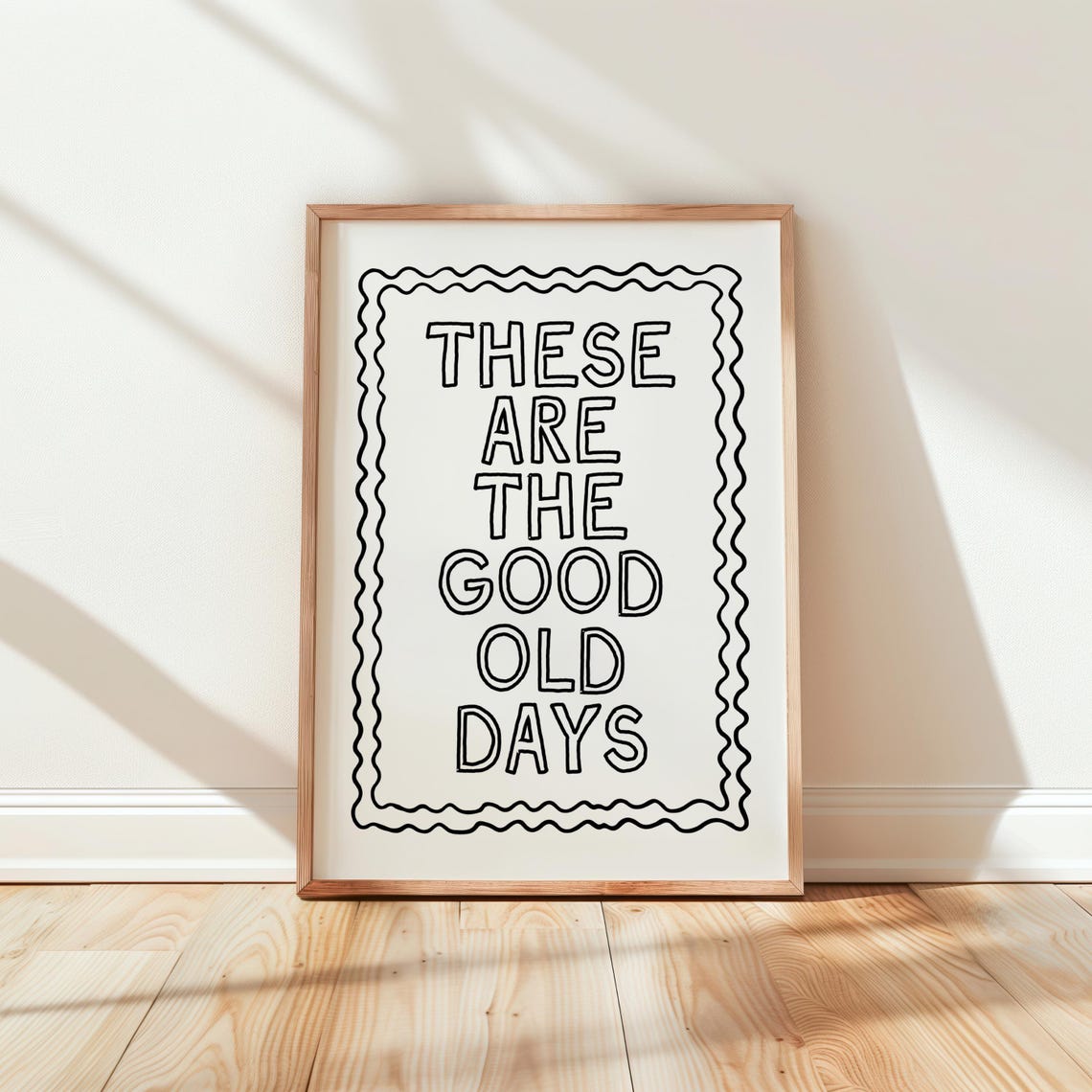 These Are the Good Old Days Black Outline Quote on White Poster