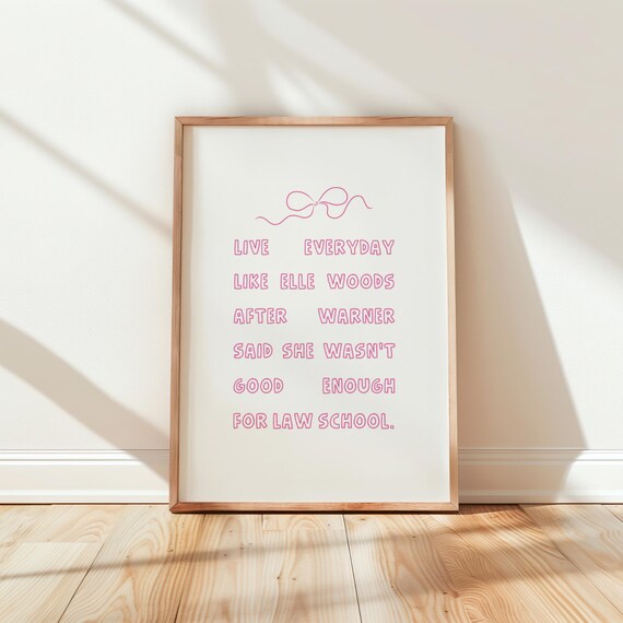 Live Everyday Like Elle Woods Pink Legally Blonde Quote Poster