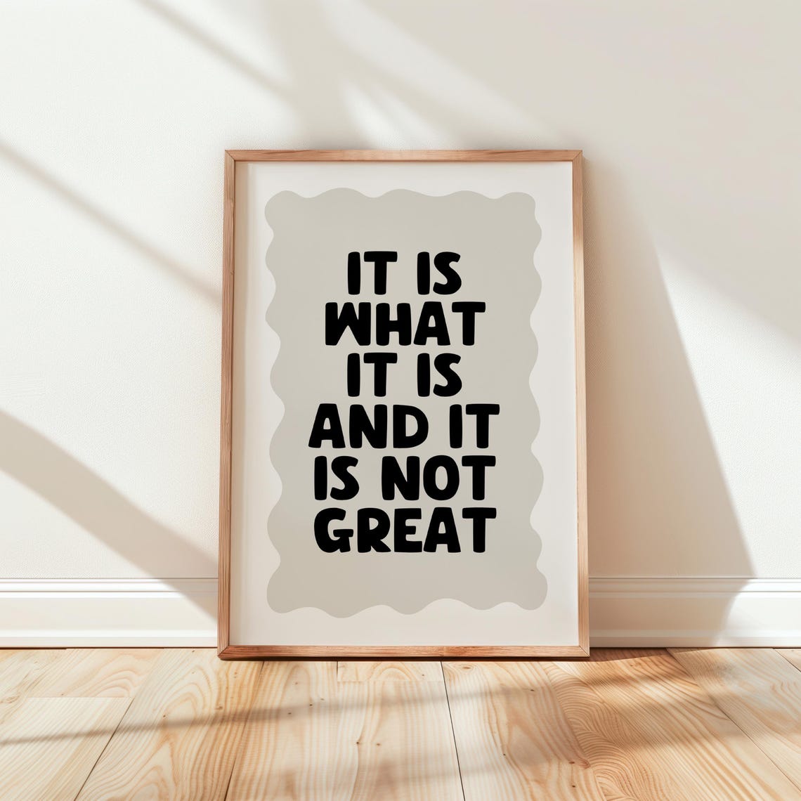 It Is What It Is And It Is Not Great Funny Quote Typographic Poster
