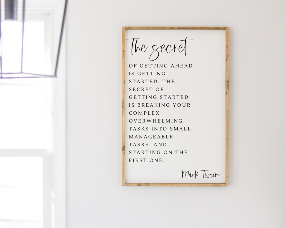 The Secret of Getting Ahead Is Getting Started Mark Twain Quote Poster