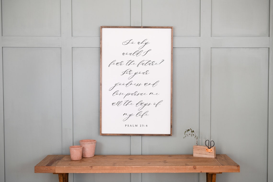 Psalm 236 Sign Youre Goodness And Love Sign Christian Wall Decor Scripture Sign B58