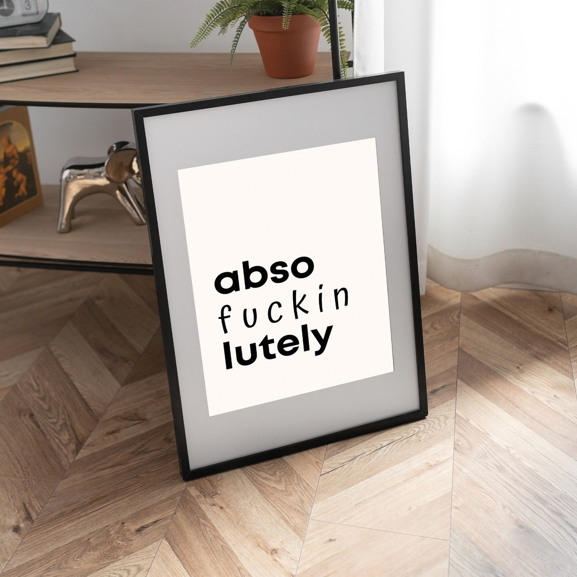 Abso Fuckin Lutely Sarcastic Funny Quote Minimalist Typography Poster - Image 7