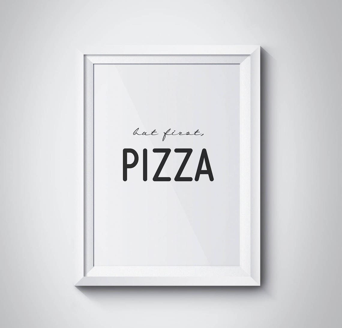 But First Pizza Funny Script Typography Kitchen Wall Decor Poster