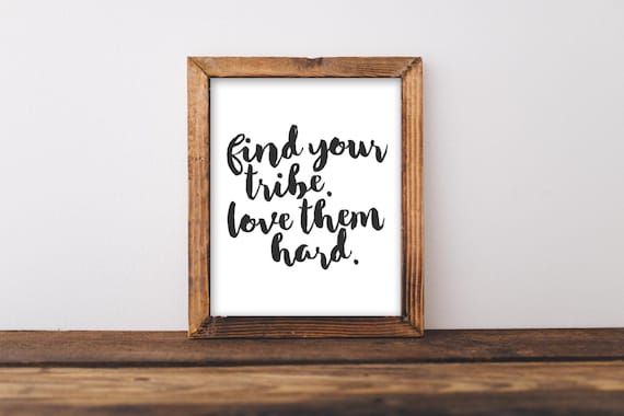 Tribe Wall Art, Find Your Love Them Hard Quote