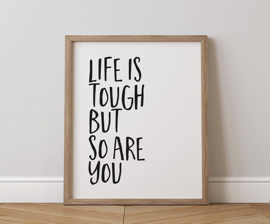 Life Is Tough But So Are You Minimalist Quote Art Print