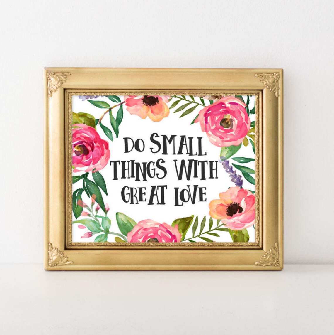Do Small Things With Great Love Floral Art Print