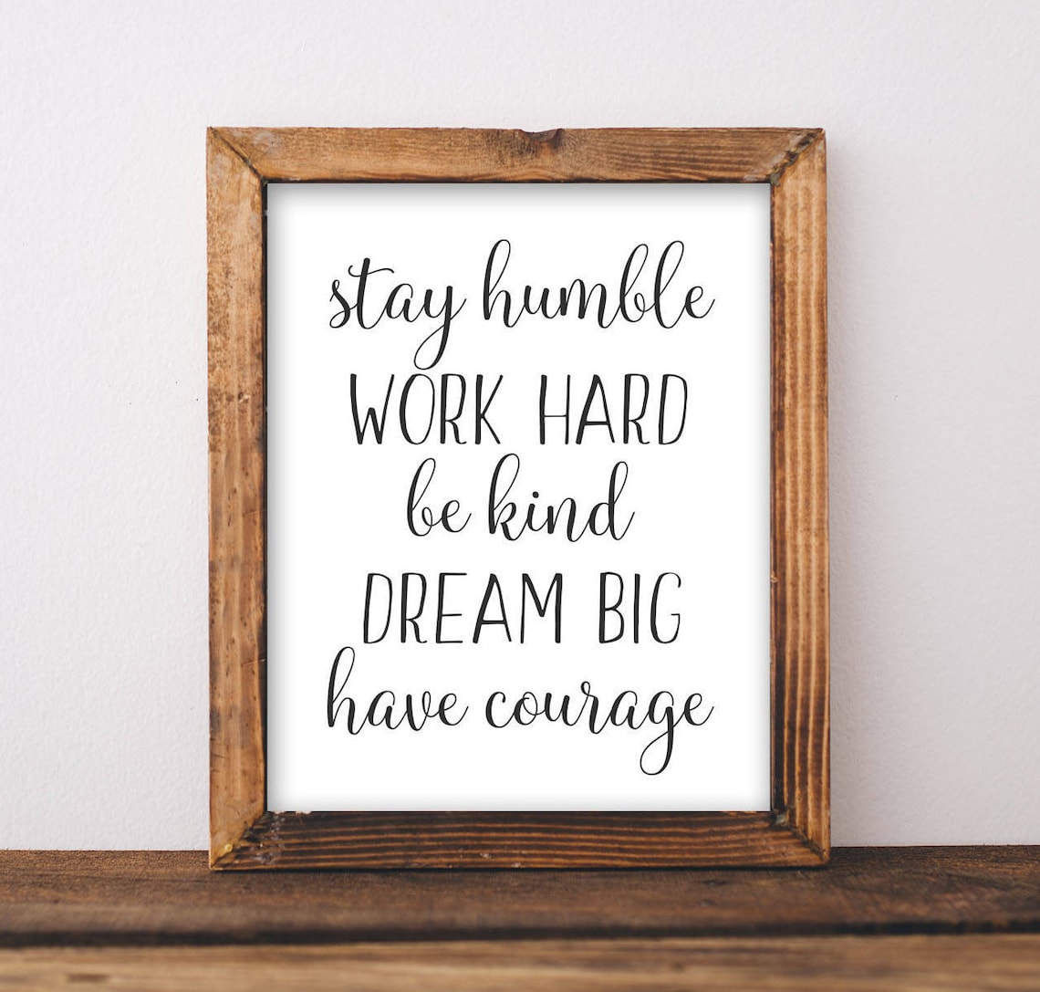 Stay Humble Work Hard Be Kind Quote Poster