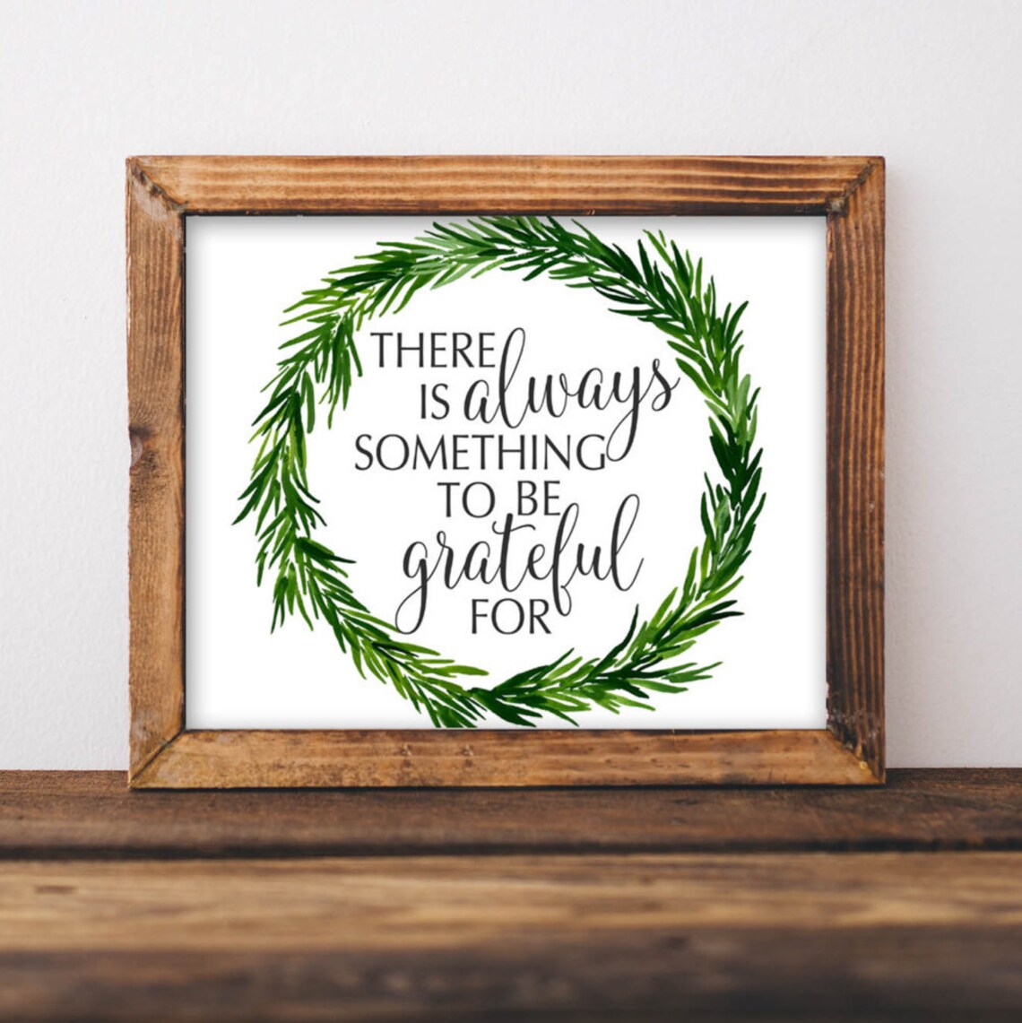 There Is Always Something To Be Grateful For Print
