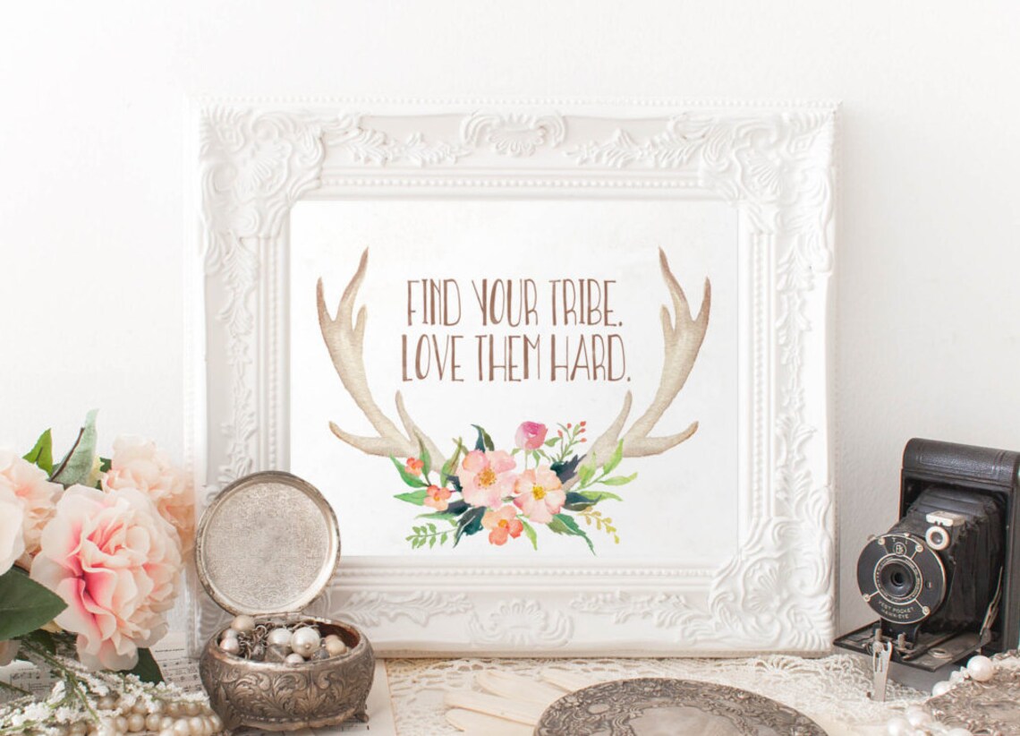 Find Your Tribe Love Them Hard Antler Floral Quote Art Poster