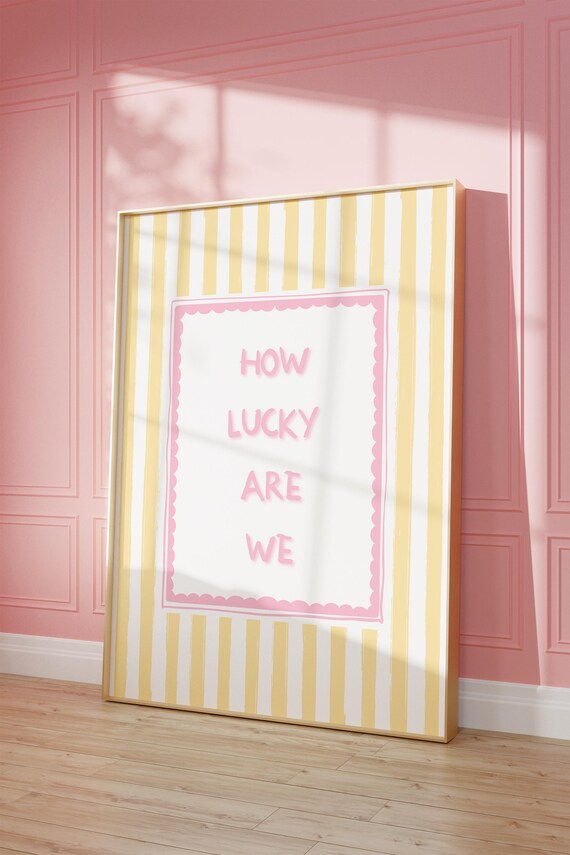 How Lucky Are We Print Preppy Typography Wall Art For College Dorms Cute Apartments Pastel Dopamine Decor